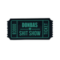 Patch TICKET DONBAS SHIT SHOW BLACK/TIFFANY A.T.A.K.A. X SANCHI