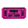 Patch "TICKET DONBAS SHIT SHOW V2" PINK/BLACK